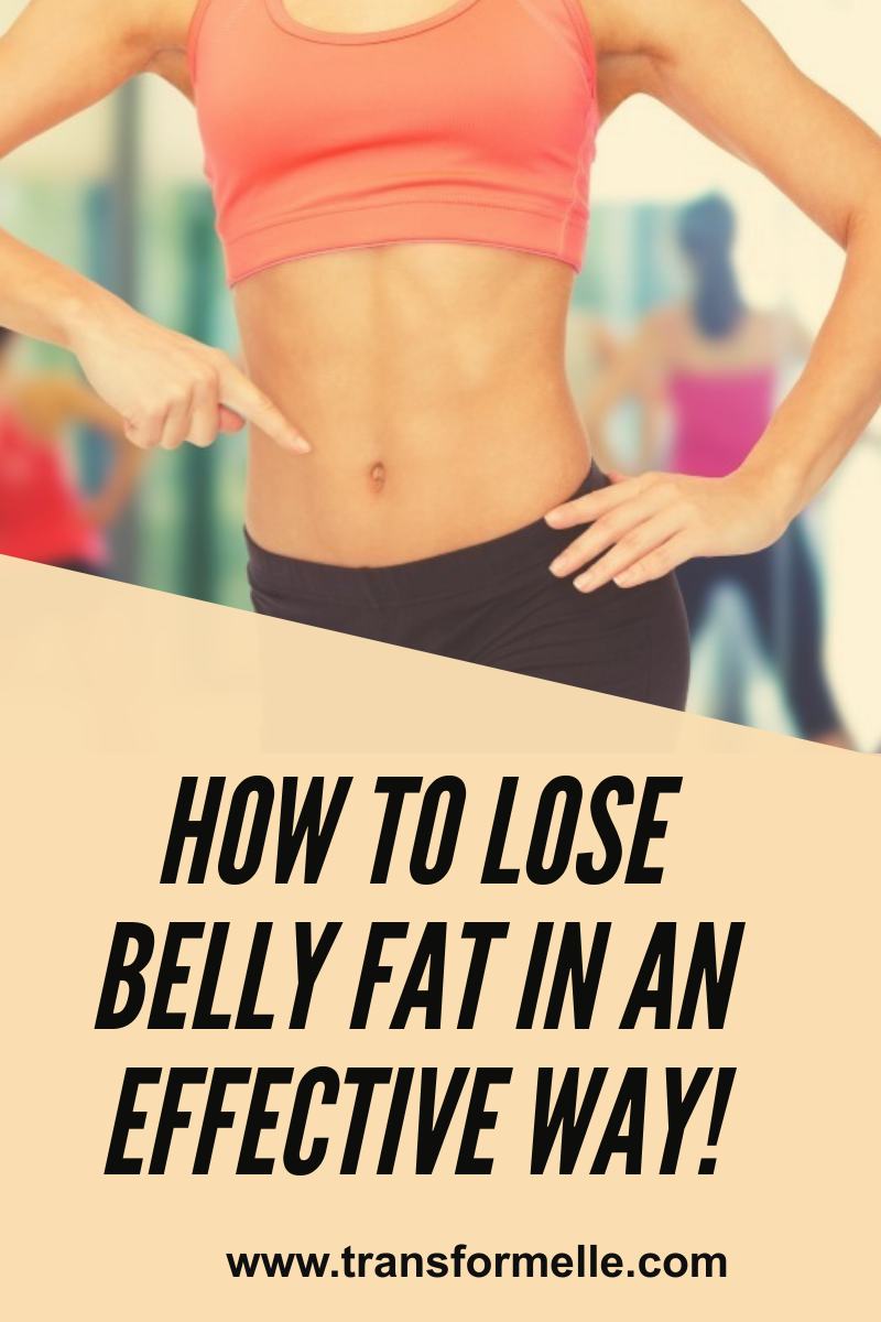 How to lose belly fat in an effective way! Transformelle