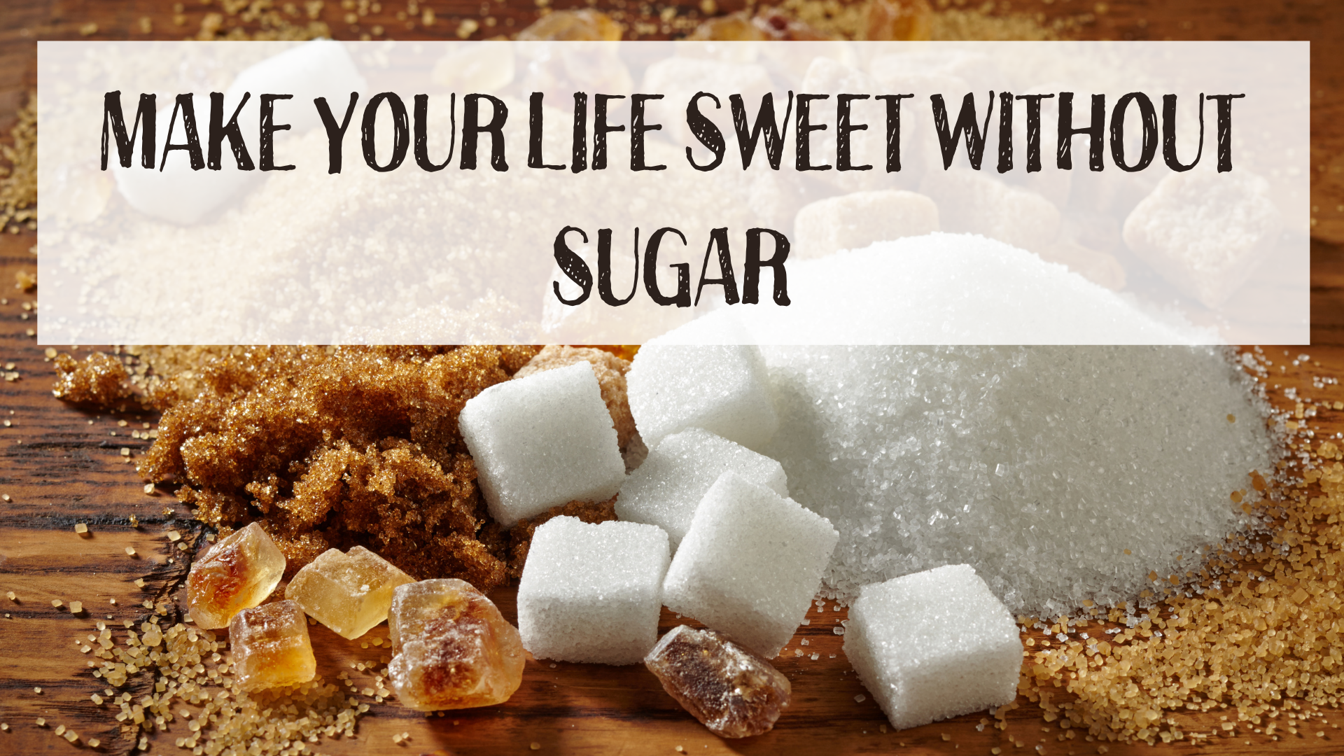 Quote make your life sweet without sugar